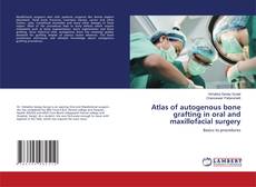 Copertina di Atlas of autogenous bone grafting in oral and maxillofacial surgery