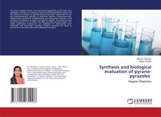 Copertina di Synthesis and biological evaluation of pyrano-pyrazoles