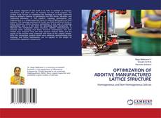 Copertina di OPTIMIZATION OF ADDITIVE MANUFACTURED LATTICE STRUCTURE