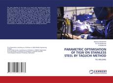 Copertina di PARAMETRIC OPTIMISATION OF TIGW ON STAINLESS STEEL BY TAGUCHI METHOD