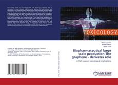 Copertina di Biopharmaceutical large scale production:The graphene - derivates role