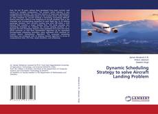 Copertina di Dynamic Scheduling Strategy to solve Aircraft Landing Problem