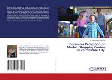 Copertina di Consumer Perception on Modern Shopping Centers in Coimbatore City