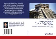 Copertina di Renewable energy A trip to the land of the Inca Empire