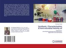 Copertina di Synthesis, Characterization & Anti-microbial Activity of