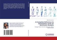 Copertina di A Complete Reference to dissertation work on Sentiment Analysis