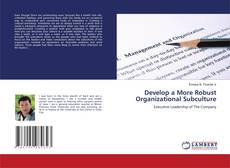 Copertina di Develop a More Robust Organizational Subculture