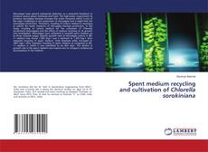Copertina di Spent medium recycling and cultivation of Chlorella sorokiniana