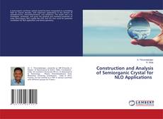 Copertina di Construction and Analysis of Semiorganic Crystal for NLO Applications