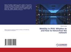 Copertina di Mobility in IPV6: Whether to and how to hierarchize the network
