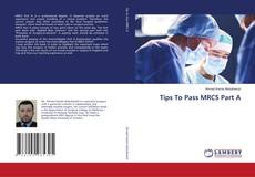 Copertina di Tips To Pass MRCS Part A