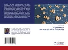 Copertina di Asymmetric Decentralization in Zambia