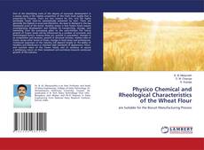 Copertina di Physico Chemical and Rheological Characteristics of the Wheat Flour
