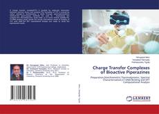 Bookcover of Charge Transfer Complexes of Bioactive Piperazines