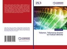 Copertina di Telomer, Telomeraz Enzimi ve Fiziksel Aktivite