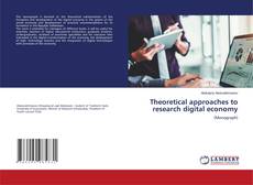 Copertina di Theoretical approaches to research digital economy