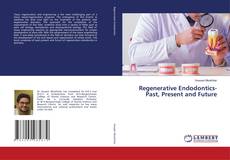 Copertina di Regenerative Endodontics-Past, Present and Future