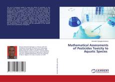 Copertina di Mathematical Assessments of Pesticides Toxicity to Aquatic Species