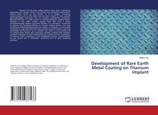 Portada del libro de Development of Rare Earth Metal Coating on Titanium Implant