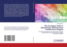Copertina di The Paradigm Shift in Advertising: Moving from Traditional to Digital