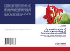 Copertina di Comparative study of Pollens Morphology of Canna species using GCMS