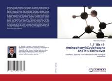 Copertina di 1,1’ Bis (4-Aminophenyl)Cyclohexane and it’s derivatives