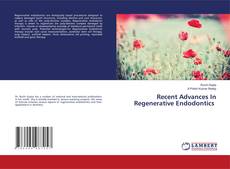 Copertina di Recent Advances In Regenerative Endodontics