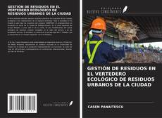 Couverture de GESTIÓN DE RESIDUOS EN EL VERTEDERO ECOLÓGICO DE RESIDUOS URBANOS DE LA CIUDAD