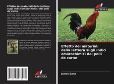 Bookcover of Effetto dei materiali della lettiera sugli indici ematochimici dei polli da carne