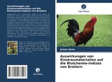 Portada del libro de Auswirkungen von Einstreumaterialien auf die Blutchemie-Indizes von Broilern