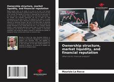 Couverture de Ownership structure, market liquidity, and financial reputation