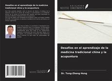 Couverture de Desafíos en el aprendizaje de la medicina tradicional china y la acupuntura