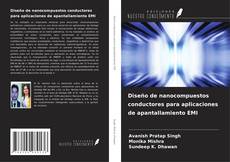 Bookcover of Diseño de nanocompuestos conductores para aplicaciones de apantallamiento EMI