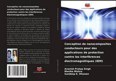 Buchcover von Conception de nanocomposites conducteurs pour des applications de protection contre les interférences électromagnétiques (IEM)