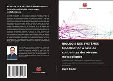 Couverture de BIOLOGIE DES SYSTÈMES Modélisation à base de contraintes des réseaux métaboliques