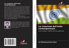 Bookcover of La creazione dell'India contemporanea