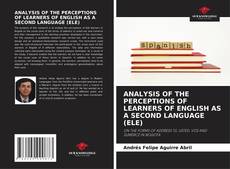 Buchcover von ANALYSIS OF THE PERCEPTIONS OF LEARNERS OF ENGLISH AS A SECOND LANGUAGE (ELE)