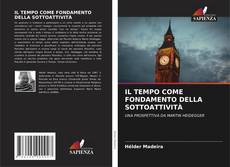 Buchcover von IL TEMPO COME FONDAMENTO DELLA SOTTOATTIVITÀ