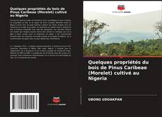 Capa do livro de Quelques propriétés du bois de Pinus Caribeae (Morelet) cultivé au Nigeria 