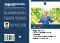 Yoga für die kinästhetische und visuelle Wahrnehmungsfähigkeit - ältere Menschen的封面