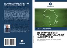 Bookcover of DIE STRATEGISCHEN PRIORITÄTEN FÜR AFRIKA NACH COVID-19