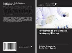 Bookcover of Propiedades de la lipasa de Aspergillus sp