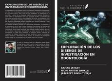 Portada del libro de EXPLORACIÓN DE LOS DISEÑOS DE INVESTIGACIÓN EN ODONTOLOGÍA