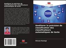 Buchcover von Améliorer la précision de classification des classificateurs automatiques de texte