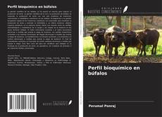 Bookcover of Perfil bioquímico en búfalos