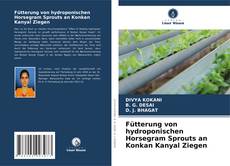 Buchcover von Fütterung von hydroponischen Horsegram Sprouts an Konkan Kanyal Ziegen