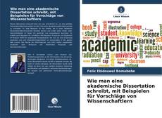 Buchcover von Wie man eine akademische Dissertation schreibt, mit Beispielen für Vorschläge von Wissenschaftlern