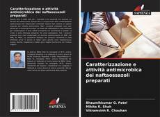 Caratterizzazione e attività antimicrobica dei naftaossazoli preparati kitap kapağı