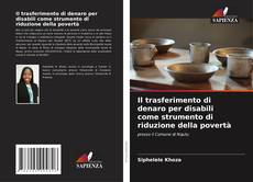 Bookcover of Il trasferimento di denaro per disabili come strumento di riduzione della povertà