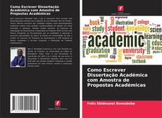 Capa do livro de Como Escrever Dissertação Académica com Amostra de Propostas Académicas 